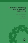 The Urban Working Class in Britain, 1830-1914 Vol 1 - Book