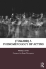 (toward) a phenomenology of acting - Book