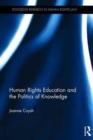 Human Rights Education and the Politics of Knowledge - Book