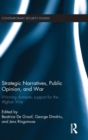 Strategic Narratives, Public Opinion and War : Winning domestic support for the Afghan War - Book