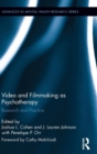 Video and Filmmaking as Psychotherapy : Research and Practice - Book