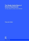 The Really Useful Book of Science Experiments : 100 easy ideas for primary school teachers - Book
