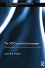 The WTO and the Environment : Development of competence beyond trade - Book