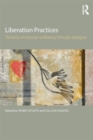 Liberation Practices : Towards Emotional Wellbeing Through Dialogue - Book