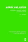 Money and Votes (Routledge Library Editions: Political Geography) : Constituency Campaign spending and Election Results - Book
