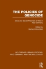 The Policies of Genocide (RLE Nazi Germany & Holocaust) : Jews and Soviet Prisoners of War in Nazi Germany - Book