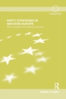 Party Strategies in Western Europe : Party Competition and Electoral Outcomes - Book