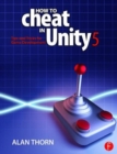 How to Cheat in Unity 5 : Tips and Tricks for Game Development - Book