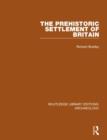 The Prehistoric Settlement of Britain - Book