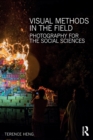 Visual Methods in the Field : Photography for the Social Sciences - Book