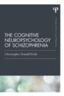 The Cognitive Neuropsychology of Schizophrenia (Classic Edition) - Book