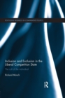 Inclusion and Exclusion in the Liberal Competition State : The Cult of the Individual - Book