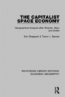 The Capitalist Space Economy : Geographical Analysis after Ricardo, Marx and Sraffa - Book