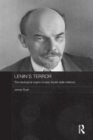 Lenin's Terror : The Ideological Origins of Early Soviet State Violence - Book