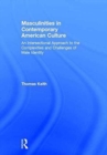 Masculinities in Contemporary American Culture : An Intersectional Approach to the Complexities and Challenges of Male Identity - Book