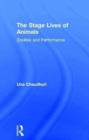 The Stage Lives of Animals : Zooesis and Performance - Book