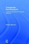 Transgender Psychoanalysis : A Lacanian Perspective on Sexual Difference - Book