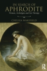 In Search of Aphrodite : Women, Archetypes and Sex Therapy - Book