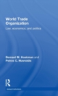 World Trade Organization (WTO) : Law, Economics, and Politics - Book