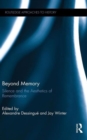 Beyond Memory : Silence and the Aesthetics of Remembrance - Book
