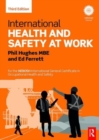 International Health and Safety at Work : for the NEBOSH International General Certificate in Occupational Health and Safety - Book
