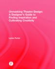 Unmasking Theatre Design: A Designer's Guide to Finding Inspiration and Cultivating Creativity - Book