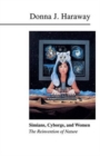 Simians, Cyborgs, and Women : The Reinvention of Nature - Book