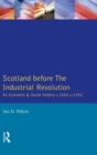 Scotland before the Industrial Revolution : An Economic and Social History c.1050-c. 1750 - Book