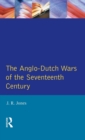 The Anglo-Dutch Wars of the Seventeenth Century - Book