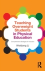 Teaching Overweight Students in Physical Education : Comprehensive Strategies for Inclusion - Book