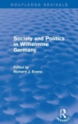 Society and Politics in Wilhelmine Germany (Routledge Revivals) - Book