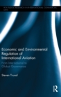 Economic and Environmental Regulation of International Aviation : From Inter-national to Global Governance - Book