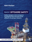 Basic Offshore Safety : Safety induction and emergency training for new entrants to the offshore oil and gas industry - Book