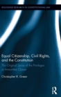 Equal Citizenship, Civil Rights, and the Constitution : The Original Sense of the Privileges or Immunities Clause - Book