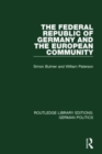The Federal Republic of Germany and the European Community (RLE: German Politics) - Book