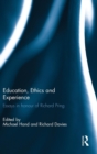 Education, Ethics and Experience : Essays in honour of Richard Pring - Book