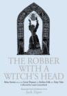 The Robber with a Witch's Head : More Stories from the Great Treasury of Sicilian Folk and Fairy Tales Collected by Laura Gonzenbach - Book