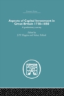 Aspects of Capital Investment in Great Britain 1750-1850 : A preliminary survey, report of a conference held the University of Sheffield, 5-7 January 1969 - Book