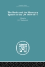 The Banks and the Monetary System in the UK, 1959-1971 - Book