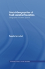 Global Geographies of Post-Socialist Transition : Geographies, societies, policies - Book