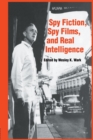 Spy Fiction, Spy Films and Real Intelligence - Book