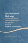 Neurobehavioral Toxicology: Neurological and Neuropsychological Perspectives, Volume II : Peripheral Nervous System - Book
