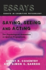 Saying, Seeing and Acting : The Psychological Semantics of Spatial Prepositions - Book