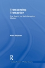 Transcending Transaction : The Search for Self-Generating Markets - Book