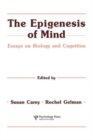 The Epigenesis of Mind : Essays on Biology and Cognition - Book