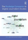 The Routledge Companion to Digital Journalism Studies - Book