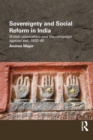 Sovereignty and Social Reform in India : British Colonialism and the Campaign against Sati, 1830-1860 - Book
