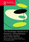 The Routledge Handbook of Elections, Voting Behavior and Public Opinion - Book