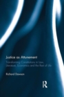 Justice as Attunement : Transforming Constitutions in Law, Literature, Economics and the Rest of Life - Book