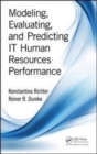 Modeling, Evaluating, and Predicting IT Human Resources Performance - Book